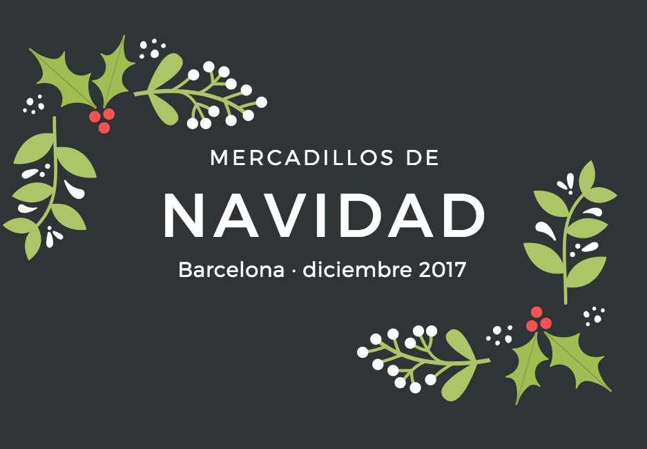 Mercadillos de Navidad en Barcelona 2017
